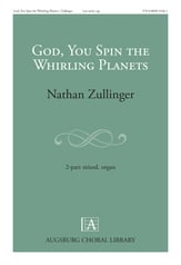 God, You Spin the Whirling Planets Two-Part Mixed choral sheet music cover